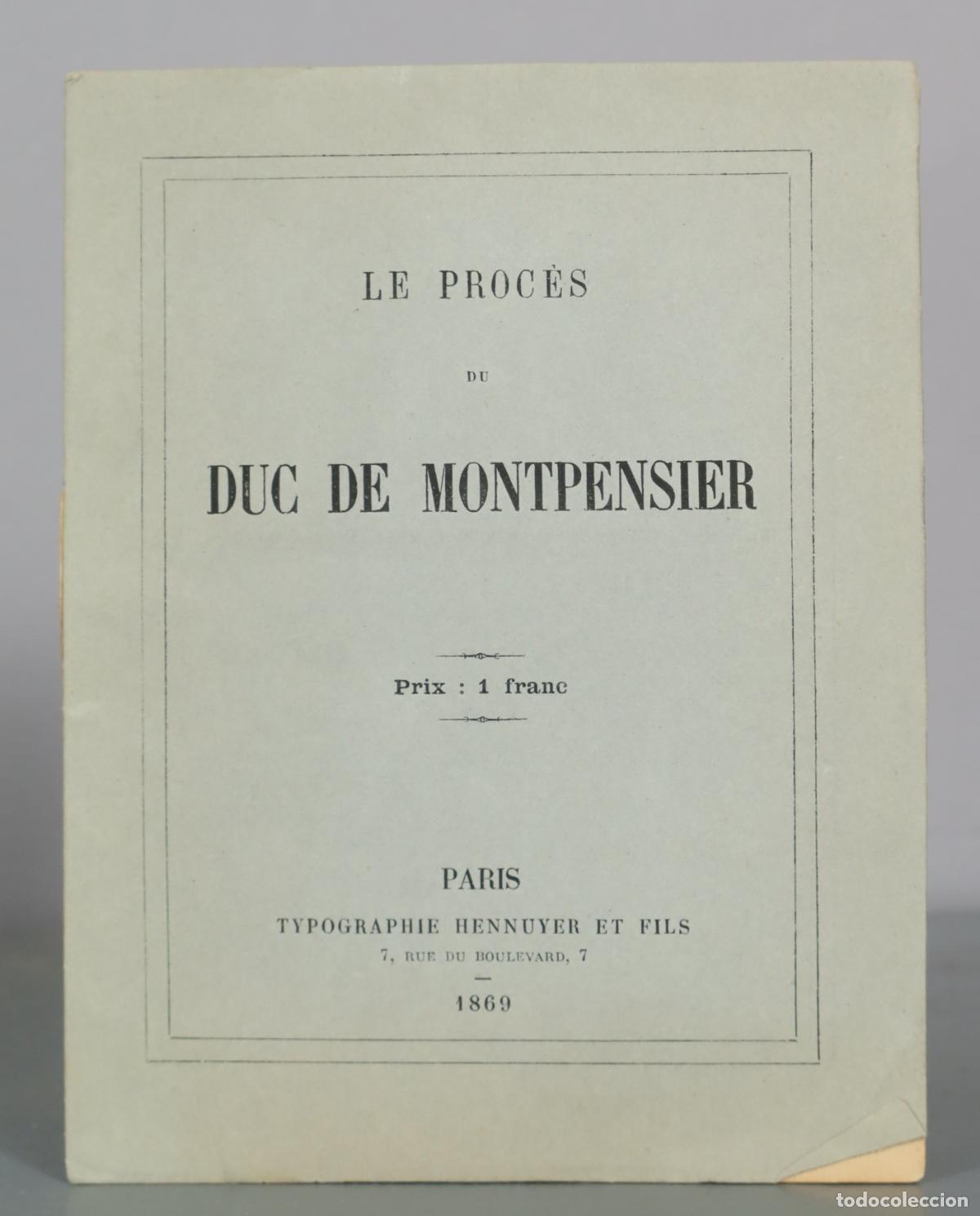 Libros antiguos: Le Proc&egrave;s du Duc de Montpensier - Typographie Hennuyer et Fils