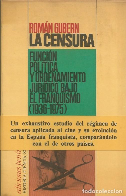 Libros antiguos: LA CENSURA:FUNCI&Oacute;N POL&Iacute;TICA Y ORDENAMIENTO JUR&Iacute;DICO BAJO EL FRANQUISMO (1936-1975)