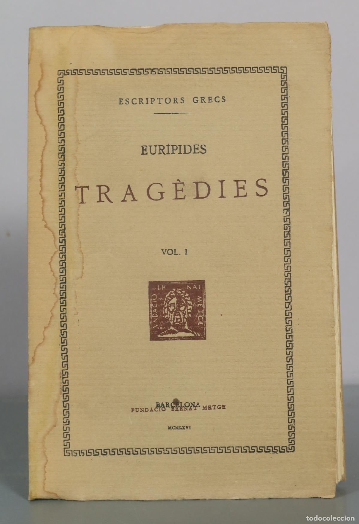 Libros antiguos: Trag&egrave;dies - Eur&iacute;pides - Fundaci&oacute; Bernat Metge. VOL I