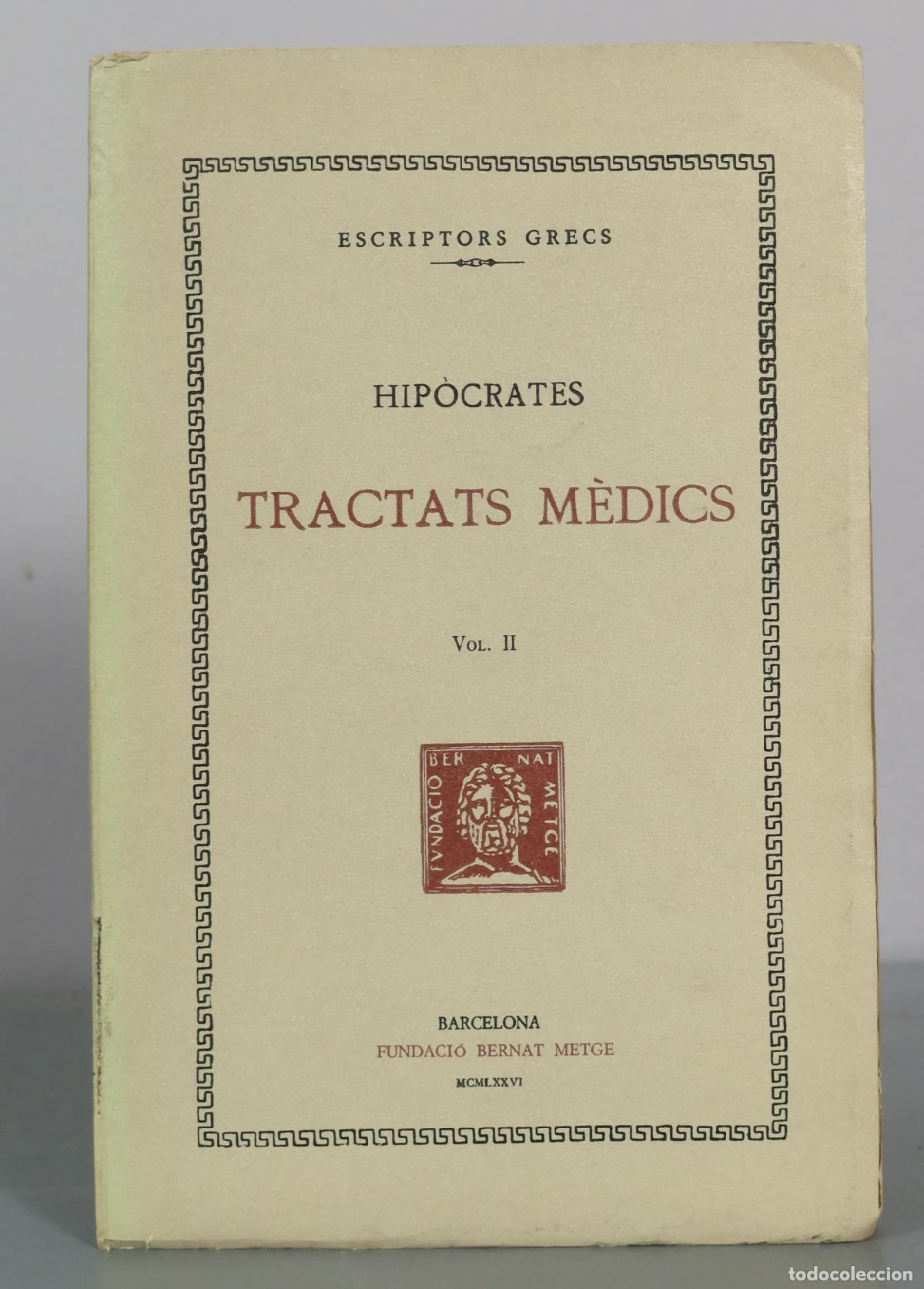 Libros antiguos: Tractats M&egrave;dics - Vol. II - Hip&ograve;crates - Fundaci&oacute; Bernat Metge