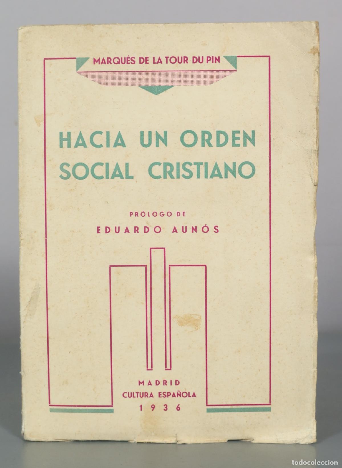 Libros antiguos: Hacia un orden social cristiano - Marqu&eacute;s de la Tour du Pin - Cultura Espa&ntilde;ola