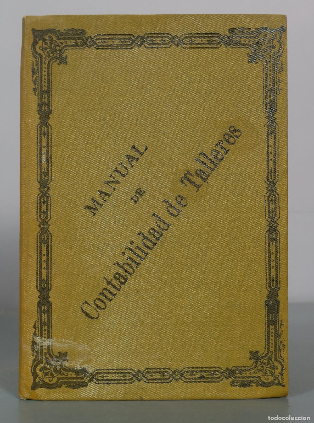 Libros antiguos: 1902 Manual de contabilidad de talleres - Emilio Garc&iacute;a de Marcos, Juan L&oacute;pez Garvia - Librer&iacute;a de