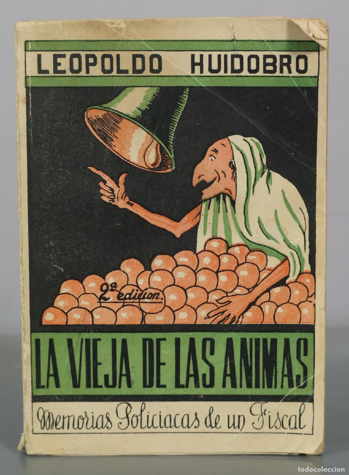 Libros antiguos: La vieja de las &aacute;nimas - Memorias polic&iacute;acas de un fiscal - Leopoldo Huidobro - 2&ordf; edici&oacute;n