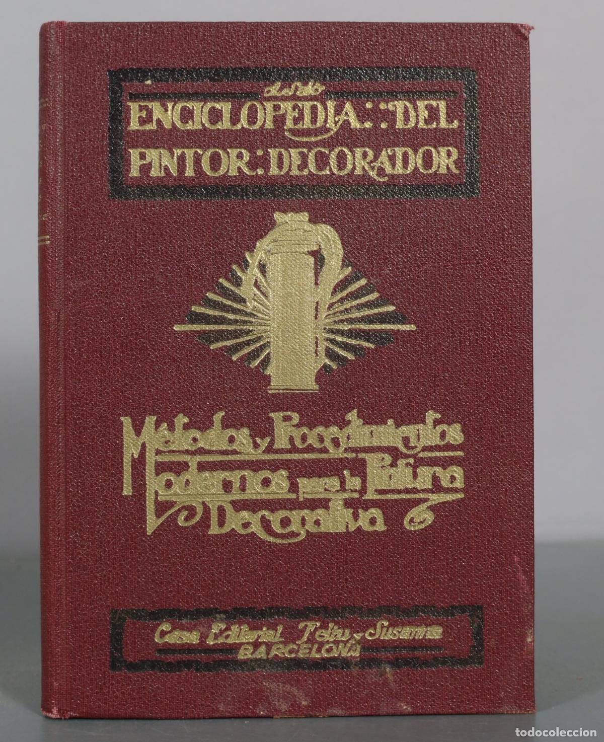 Libros antiguos: M&eacute;todos y Procedimientos Modernos para la Pintura Decorativa - Antonio Sal&oacute; - Casa Editorial Feliu y