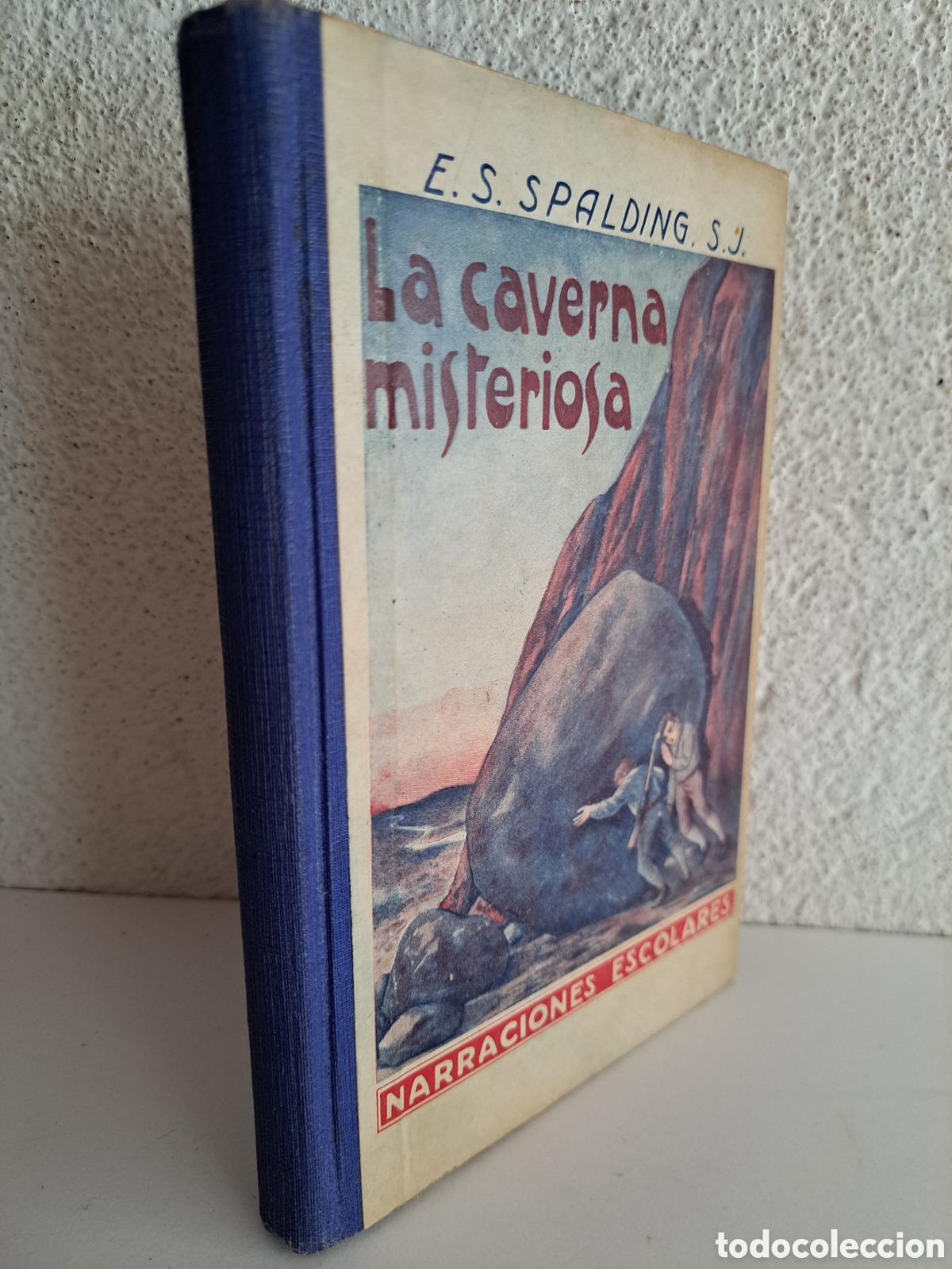 Libros antiguos: LA CAVERNA MISTERIOSA - E. SPALDING - NARRACIONES ESCOLARES