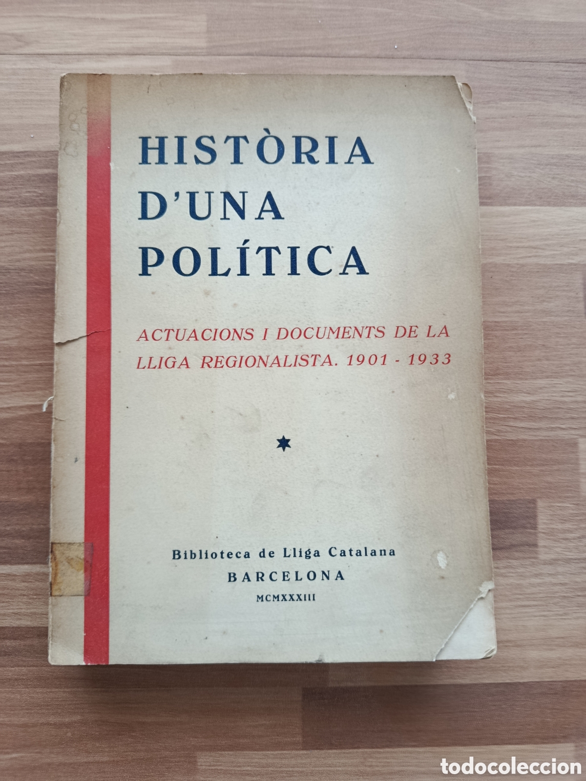 Libros antiguos: Hist&ograve;ria d'una pol&iacute;tica. Actuacions i documents de la Lliga Regionalista. 1901-1933