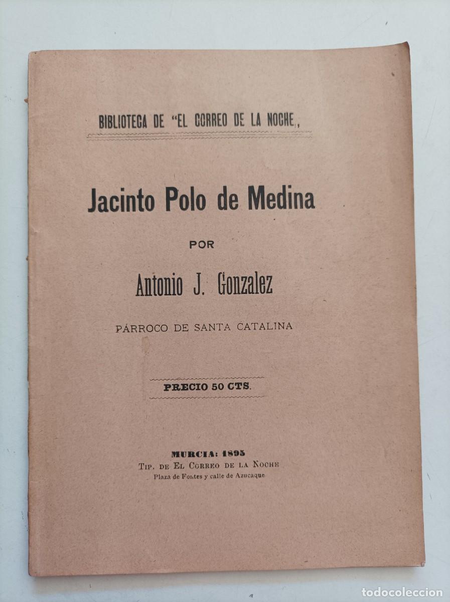 Libros antiguos: Jacinto Polo de Medina, por Antonio J. Gonz&aacute;lez (p&aacute;rroco de Santa Catalina). Murcia en 1895. RARO