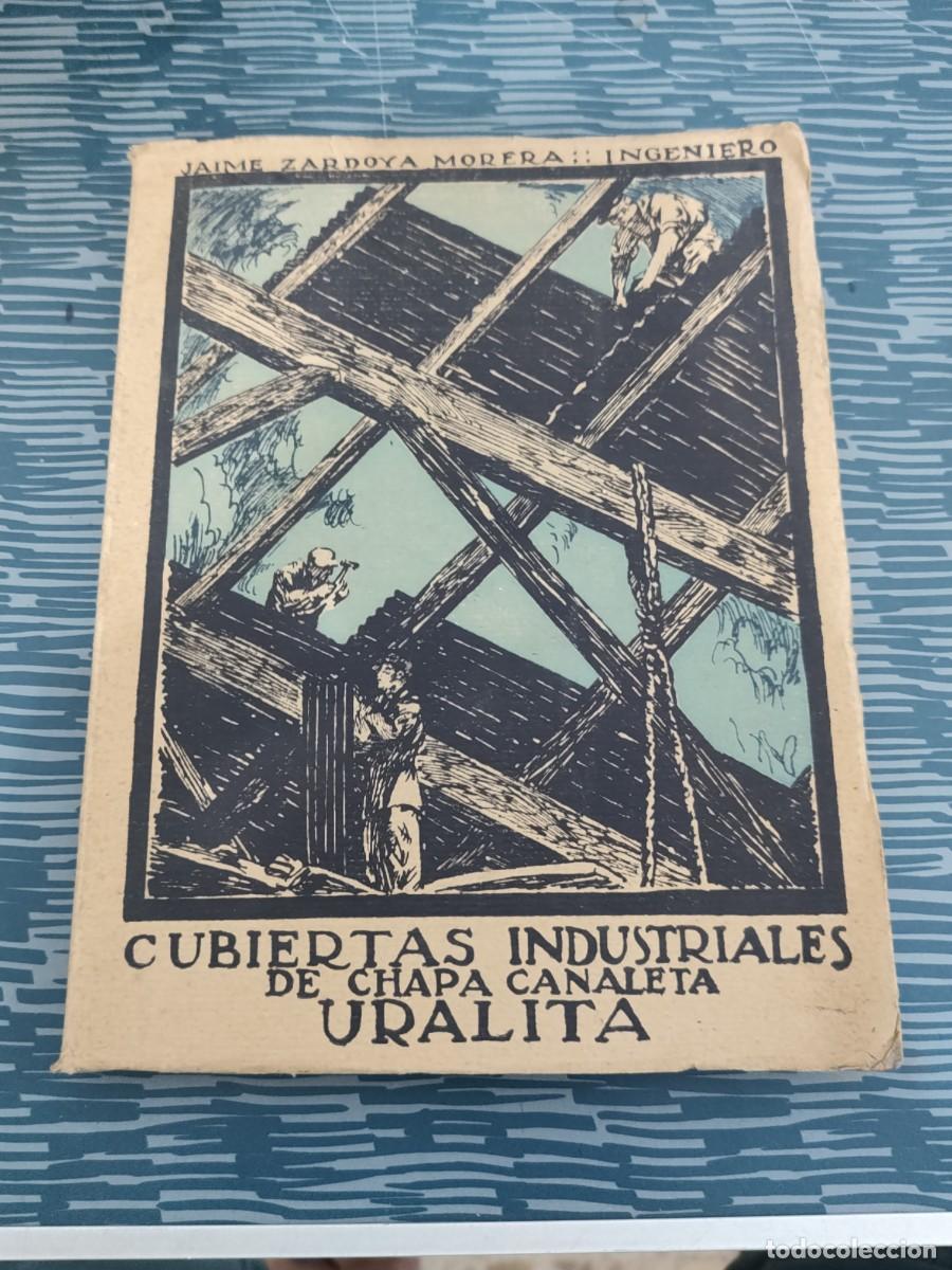 Libros antiguos: CUBIERTAS INDUSTRIALES DE CHAPA CANALETA,URALITA,JAIME ZARDOYA MORERA,1922, INTONSO