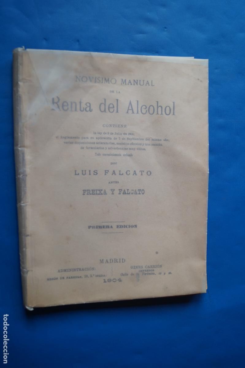 Libros antiguos: MANUAL DE LA RENTA DEL ALCOHOL. LUIS FALCATO. 1904