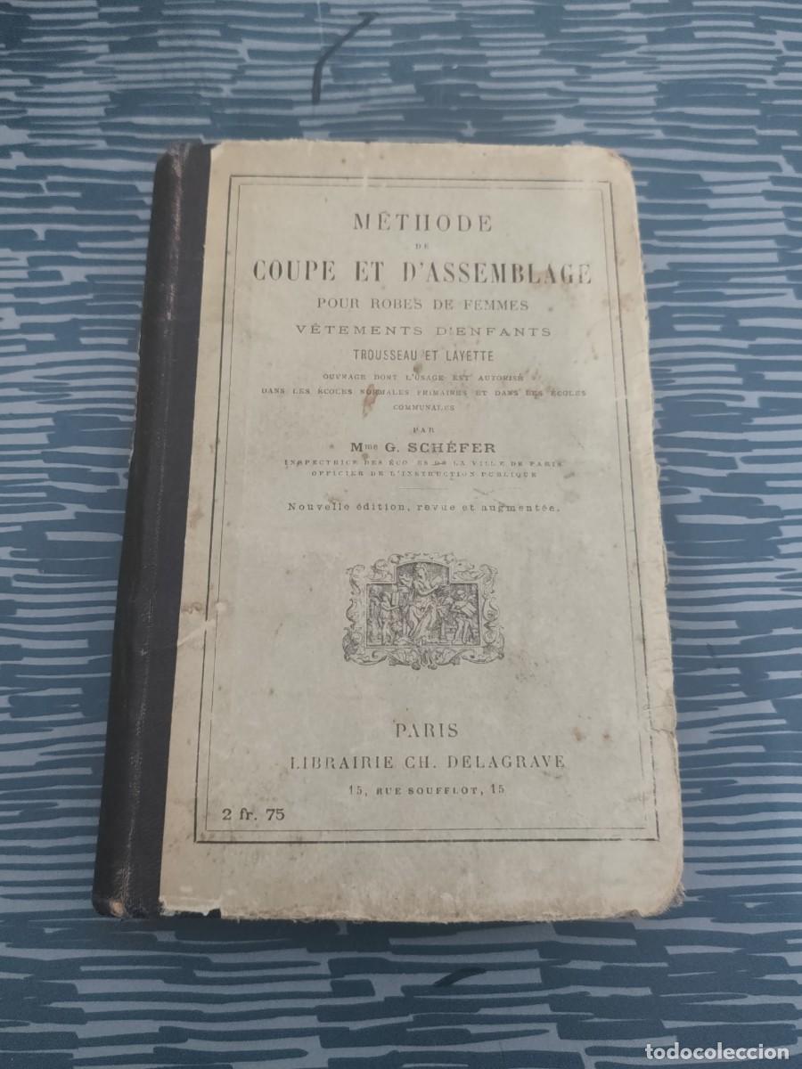 Libros antiguos: METHODE DE COUPE ET D'ASSEMBLADE POUR ROBES DE FEMMES VETEMENTS D'ENFANTS,M.G.SCHEFER,360 PAG.