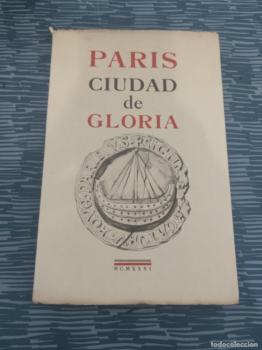Libros antiguos: PARIS,CIUDAD DE GLORIA,1931,32 P&Aacute;GINAS.