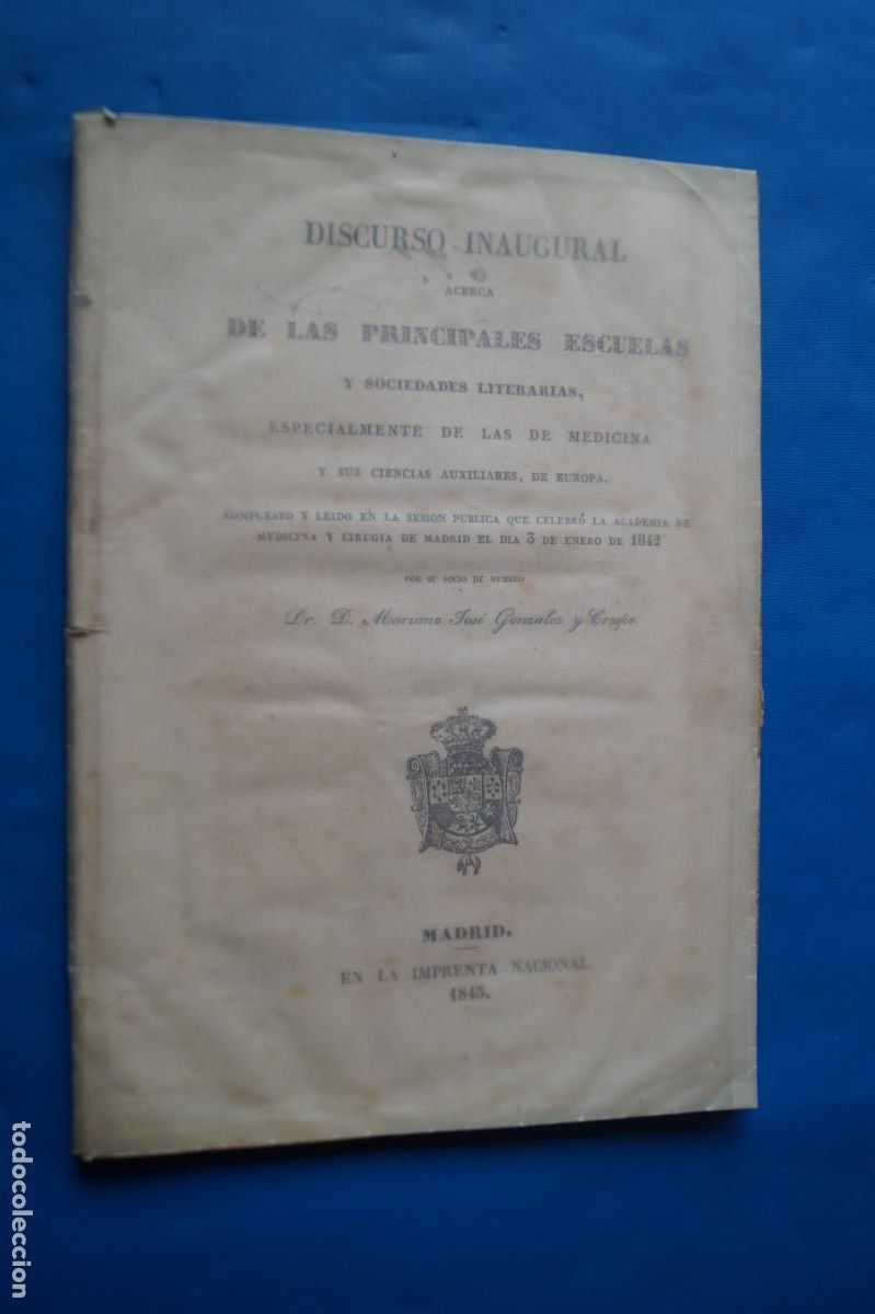 Libros antiguos: DISCURSO INAUGURAL DE LAS PRINCIPALES ESCUELAS MEDICINA. MARIANO JOSE GONZALEZ. 1843