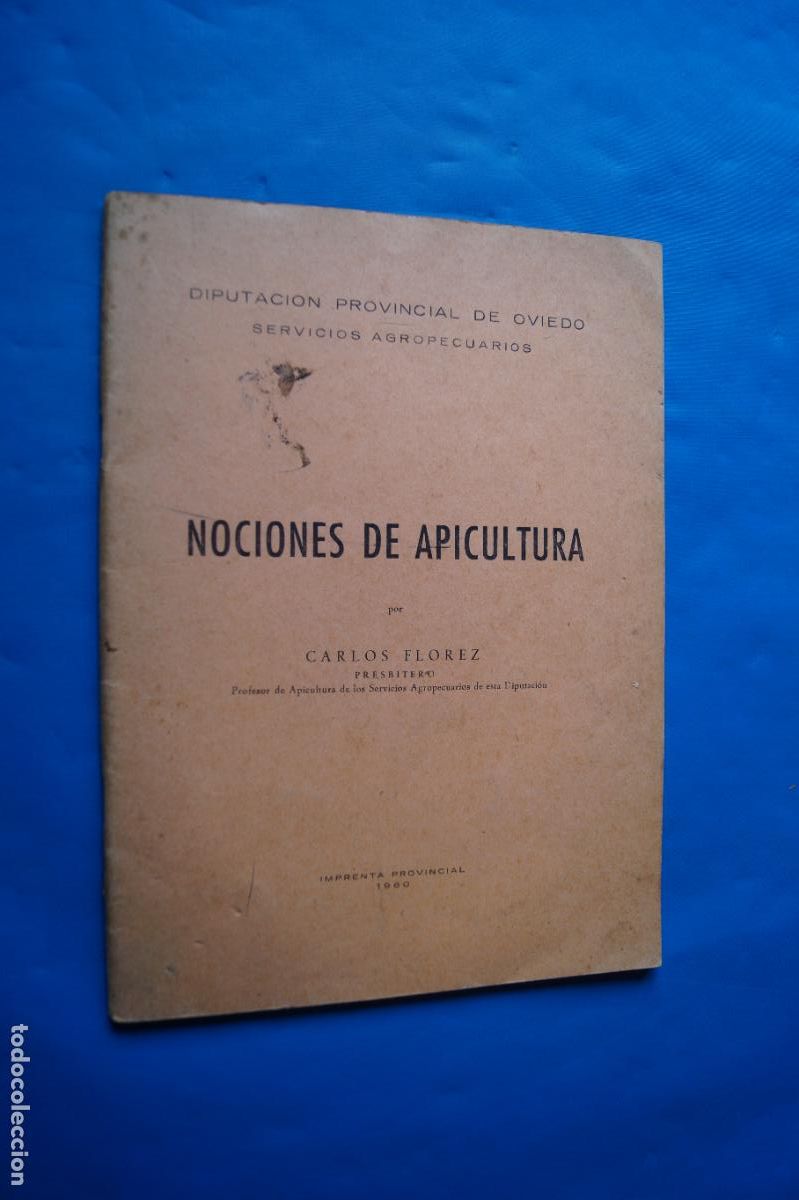 Libros antiguos: NOCIONES DE APICULTURA. CARLOS FLOREZ.