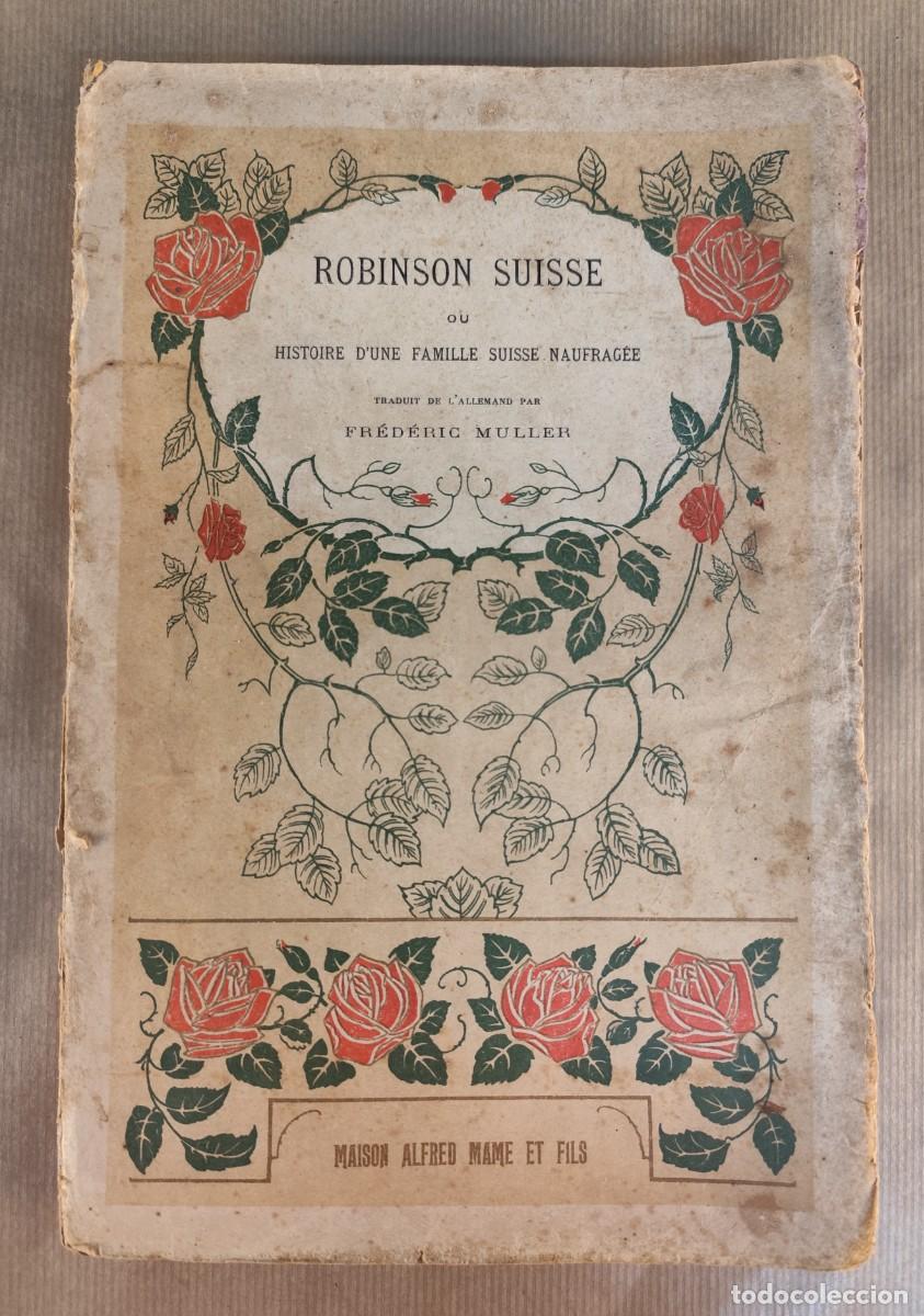 Libros antiguos: Robinson Suisse ou Histoire d'une famille suisse naufrag&eacute;e &ndash; J.-R. Wyss