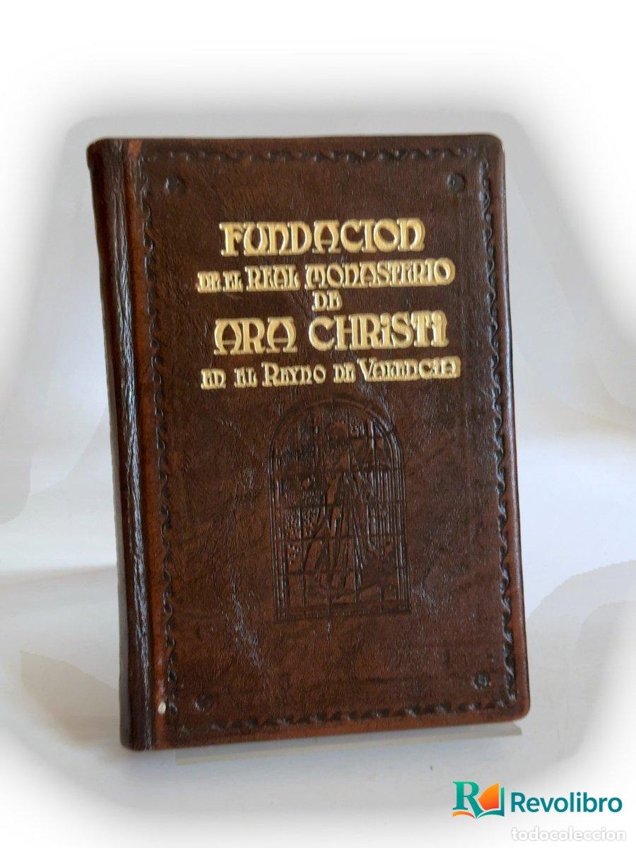 Libros antiguos: Fundaci&oacute;n del Real Monasterio de Nuestra Se&ntilde;ora de Ara Christi de monjes cartujos en el Reino de