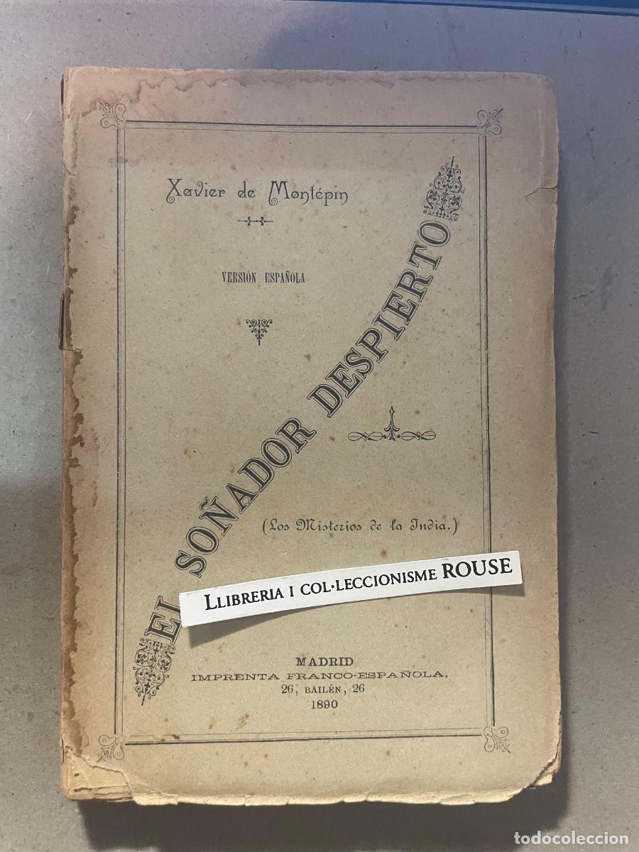 Libros antiguos: XAVIER DE MONT&Eacute;PIN - VERSION ESPA&Ntilde;OLA EL SO&Ntilde;ADOR DESPIERTO (LOS MISTERIOS DE LA INDIA) 1890 MADRID