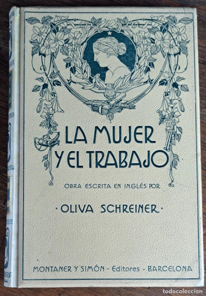 Libros antiguos: La Mujer y el Trabajo &ndash; Oliva Schreiner &ndash; 1914, Montaner y Sim&oacute;n