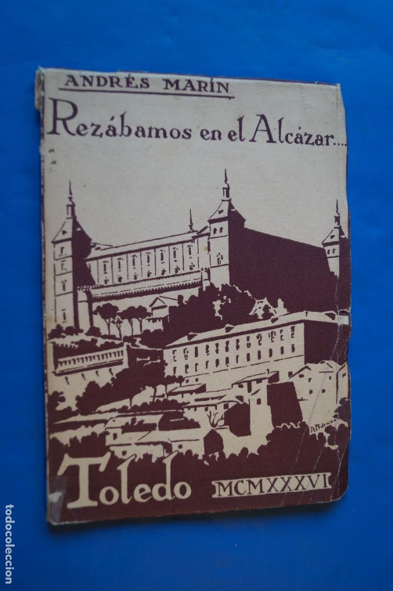 Libros antiguos: REZABAMOS EN EL ALCAZAR, ANDRES MARIN. 1936