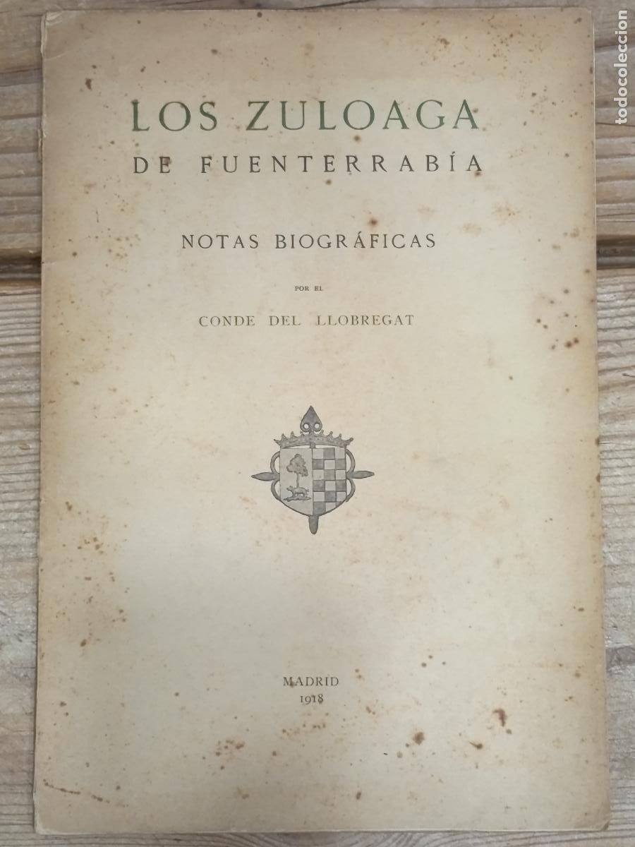 Libros antiguos: 1918 - CONDE DEL LLOBREGAT. Los Zuloaga de Fuenterrab&iacute;a. Notas biogr&aacute;ficas