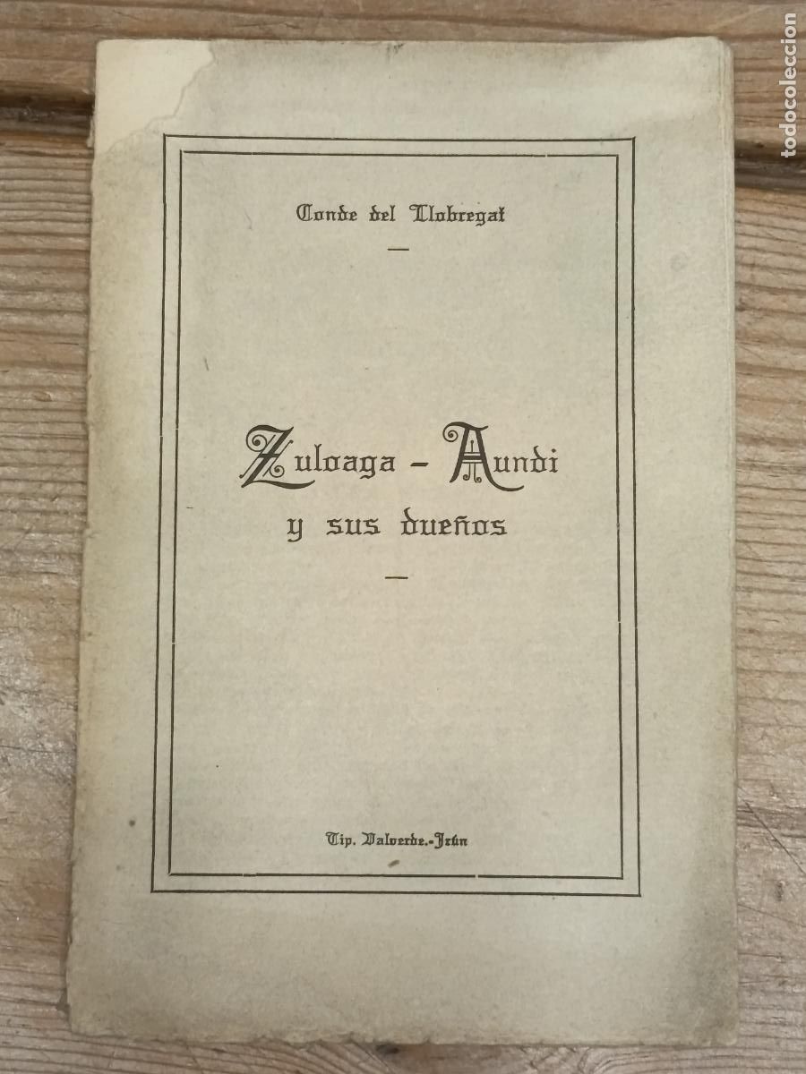 Libros antiguos: 1926 - CONDE DEL LLOBREGAT. Zuloaga &ndash; Aundi y sus due&ntilde;os