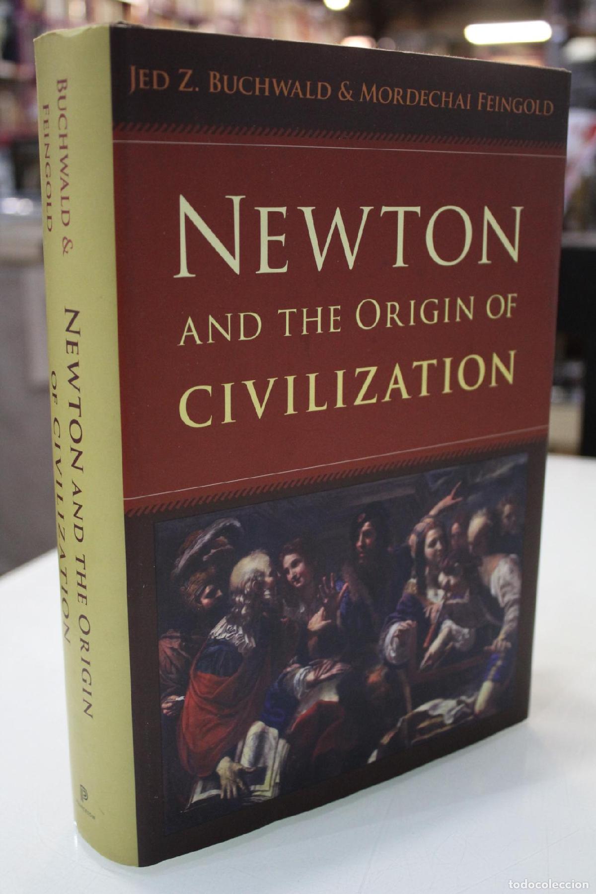 Libros antiguos: Newton and the Origin of Civilization - Jed Z. Buchwald; Feingold, Mordechai.