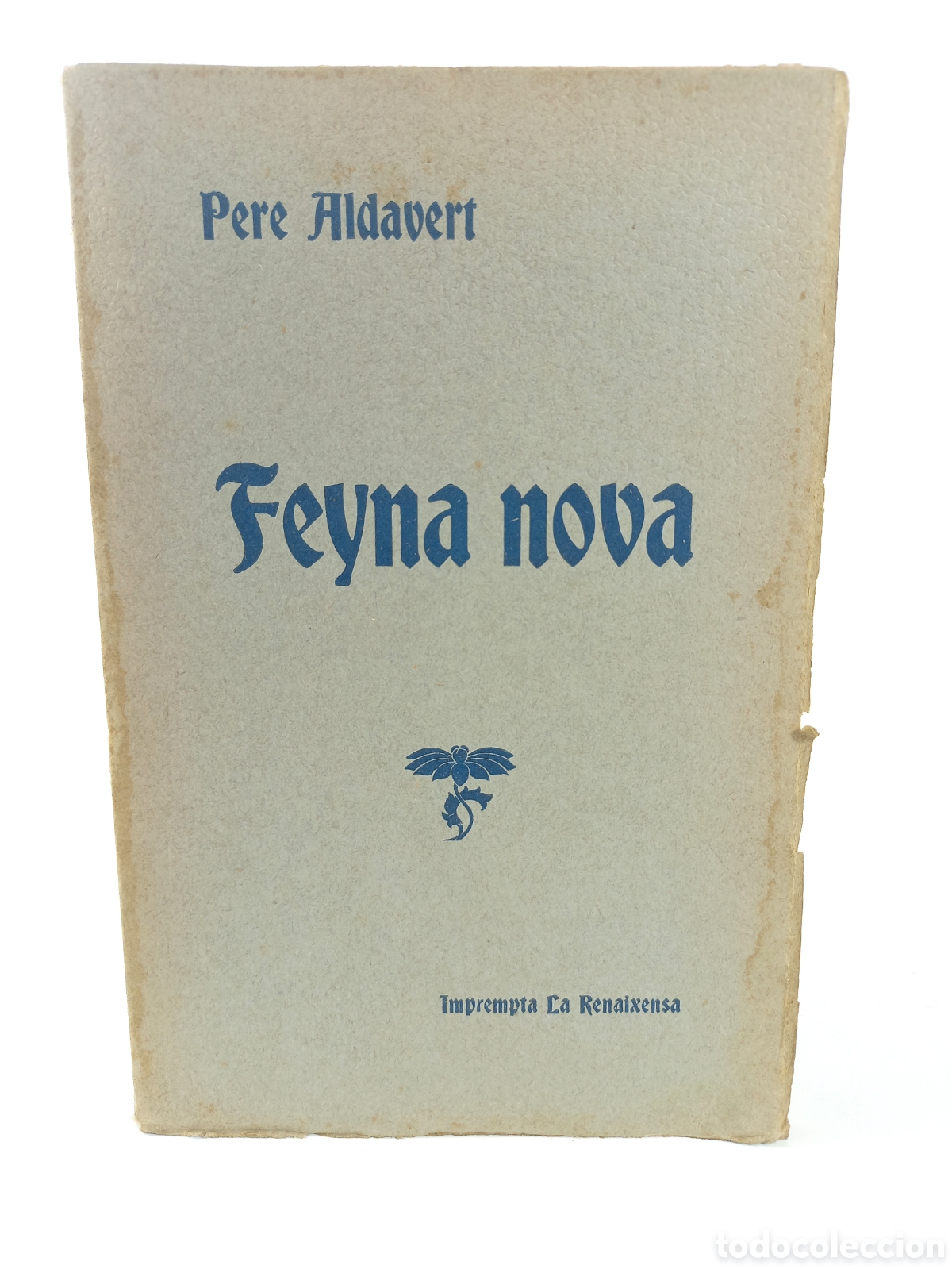 Libros antiguos: Feyna Nova. Pere Aldavert. Imprempta de la Renaixensa, 1906. Catal&aacute;n. Intonso.