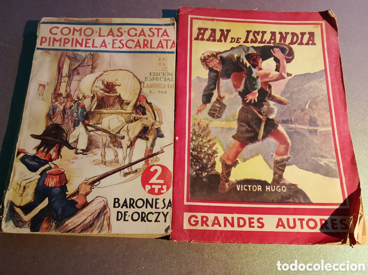 Libros antiguos: Han de Islandia ( V&iacute;ctor Hugo)- Como las gasta Pimpinela Escarlata (Baronesa Dorczy)1936