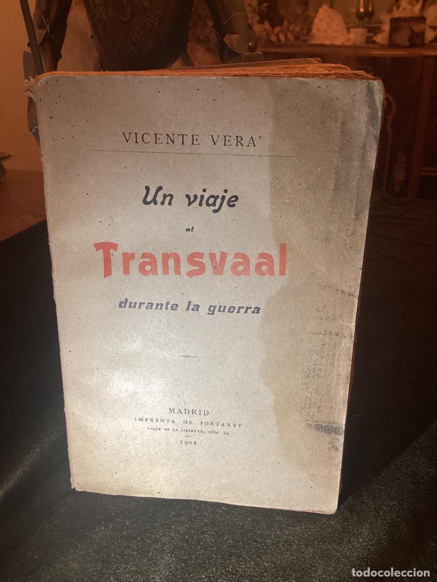 Libros antiguos: VICENTE VERA: UN VIAJE AL TRANSVAAL DURANTE LA GUERRA (FORTANET, 1902)
