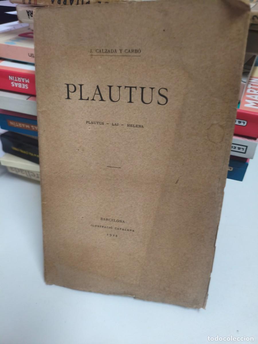 Libros antiguos: Plautus. Plautus. Lai. Helena J. Calzada y carb&oacute; 1924 Ilustraci&oacute; Catalana, Barcelona. La Renaxensa