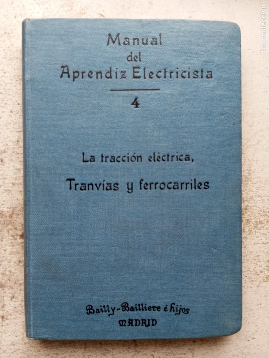 Libros antiguos: Ferrocarril. La tracci&oacute;n el&eacute;ctrica. Tranv&iacute;as y ferrocarriles. Madrid 1906