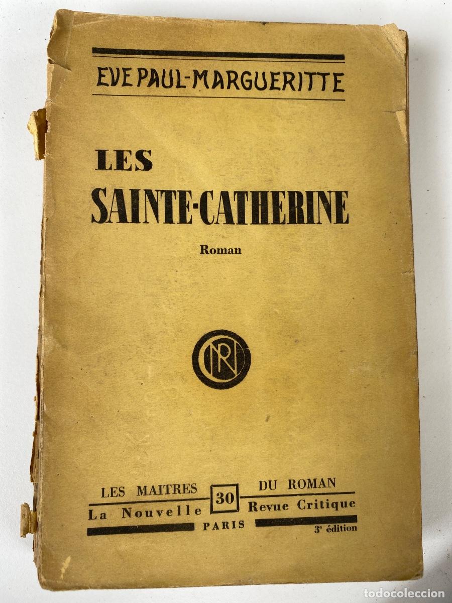 Libros antiguos: LES SAINTE CATHERINE EVE PAUL MARGUERITTE 1925