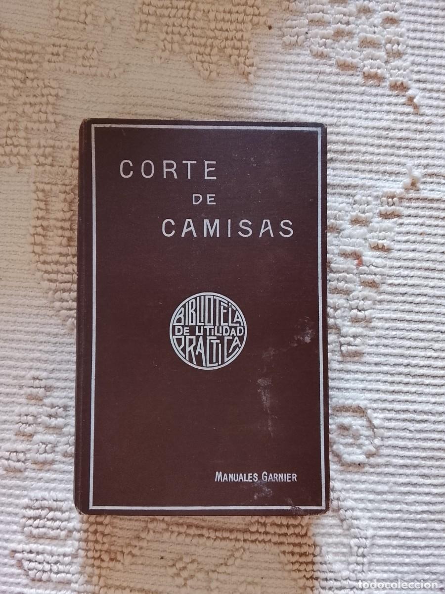 Libros antiguos: Tratado pr&aacute;ctico y cient&iacute;fico del corte de camisas Paris 1911