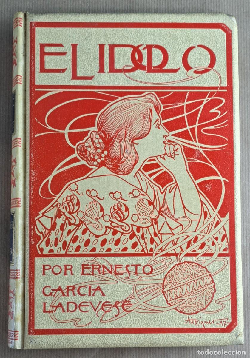Libros antiguos: EL &Iacute;DOLO - Ernesto Garc&iacute;a Ladavese - Montaner y Sim&oacute;n, 1897