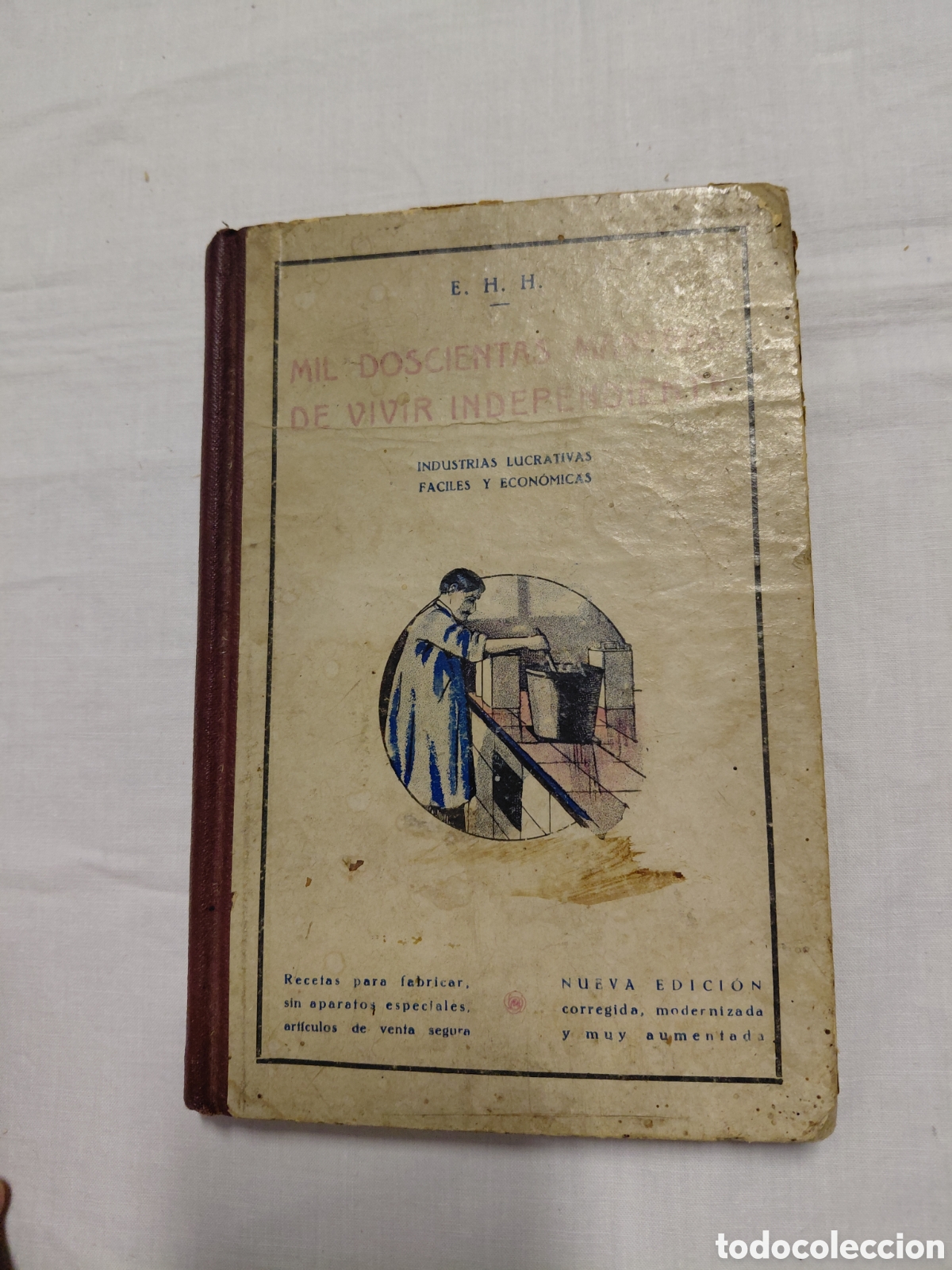 Libros antiguos: MIL DOSCIENTAS MANERAS DE VIVIR INDEPENDIENTE.E.H.H.INDUSTRIAS LUCRATIVAS FACILES Y ECONOMICAS.1930