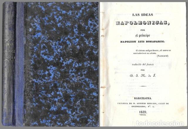 Libros antiguos: LAS IDEAS NAPOLEONICAS POR EL PRINCIPE NAPOLEON LUIS BONAPARTE - A-H-2165