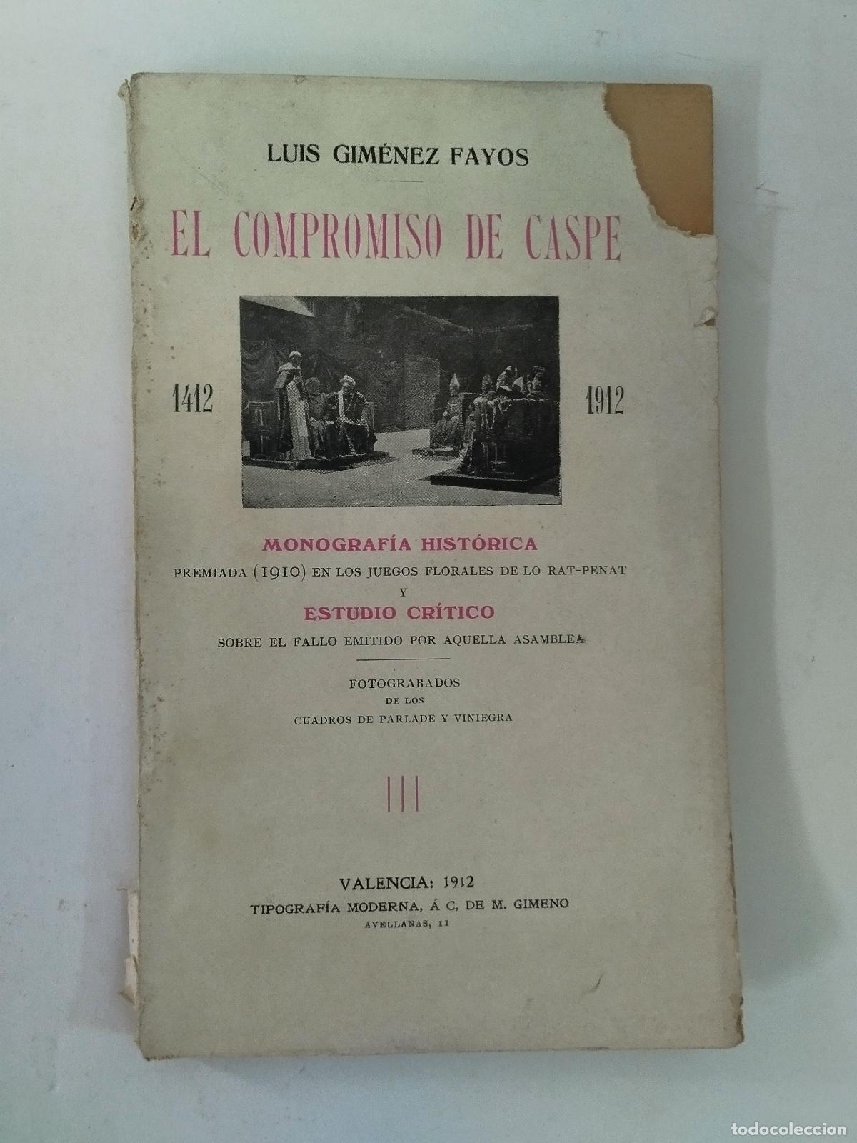 Libros antiguos: EL COMPROMISO DE CASPE 1412-1912 - LUIS GIM&Eacute;NEZ FAYOS - Luis Gim&eacute;nez Fayos