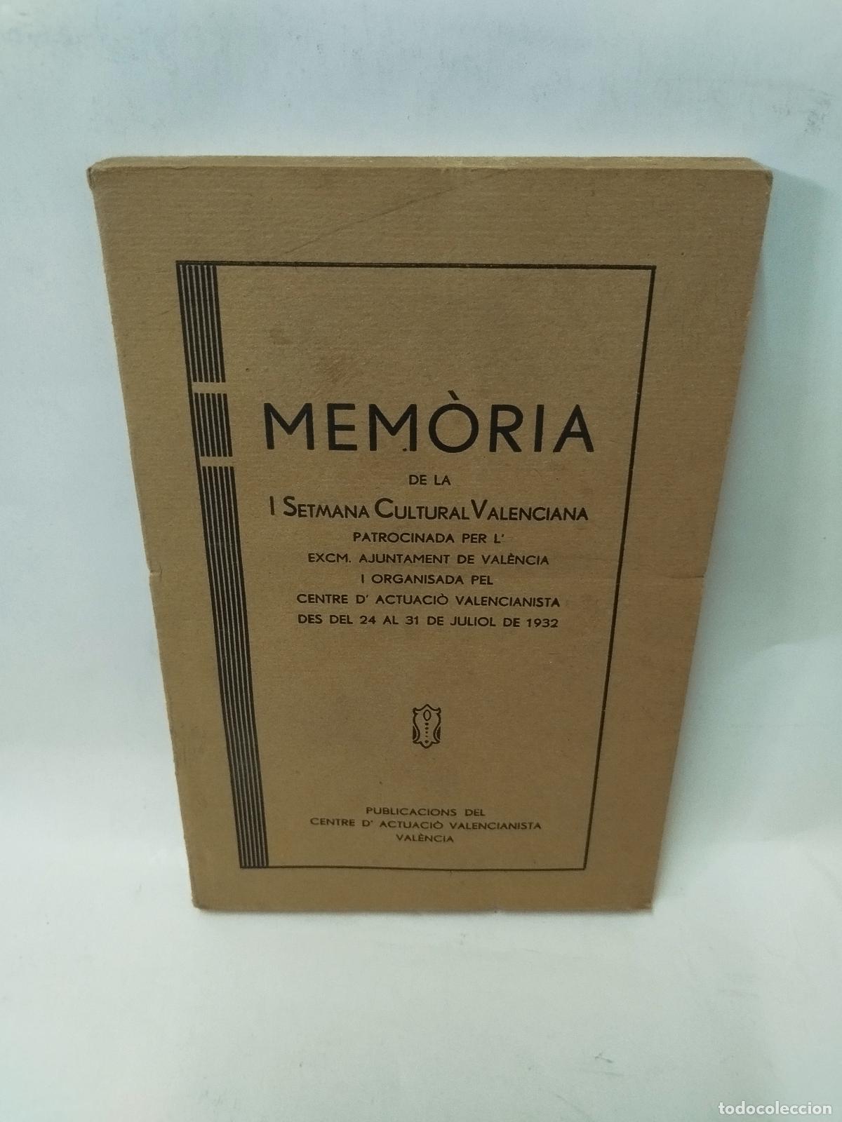 Libros antiguos: MEM&Ograve;RIA DE LA I SETMANA CULTURAL VALENCIANA (1932) - CENTRE D'ACTUACI&Oacute; VALENCIANISTA - Centre d'Actu