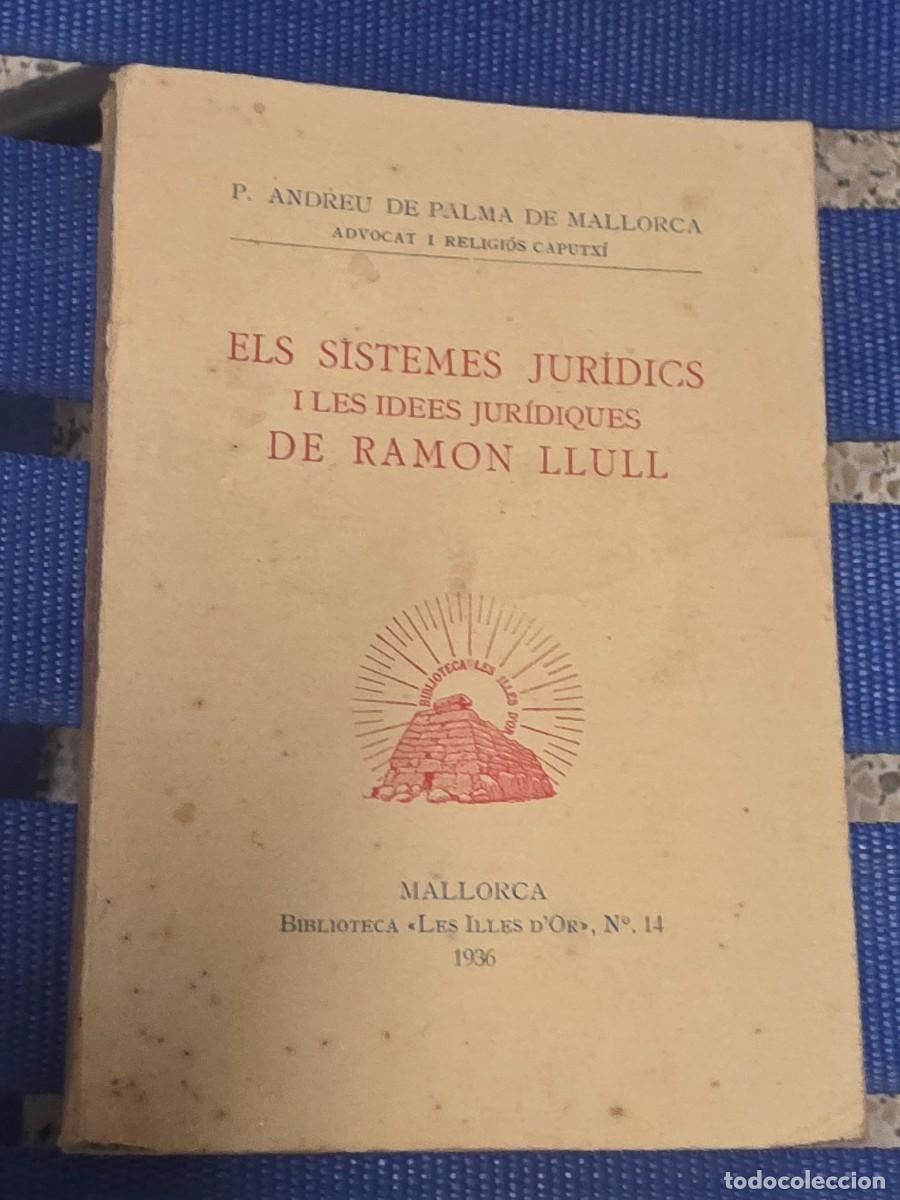 Libros antiguos: Els Sistemes Jur&iacute;dics I Les Idees Jur&iacute;diques de Ram&oacute;n Llull - MALLORCA 1936