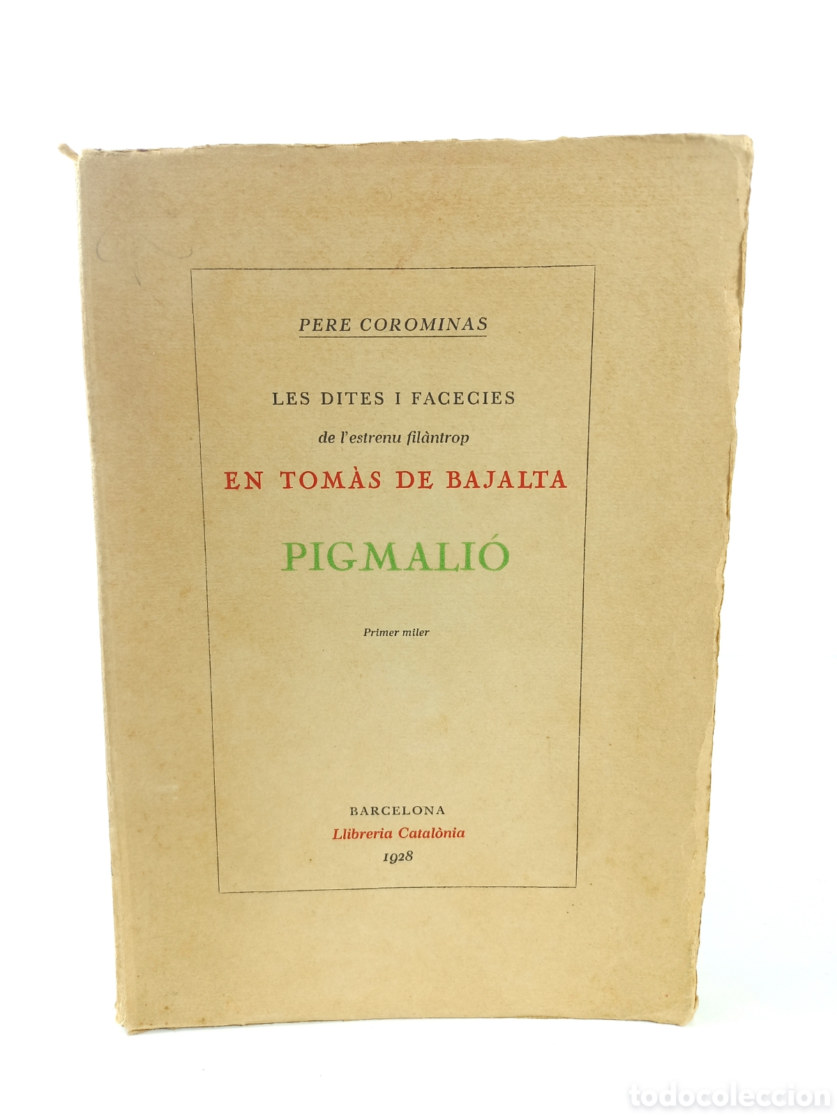 Libros antiguos: Dites i Facecies de l'estrenu filantrop en Tomas de Bajalta Pigmalio. Pere Corominas. 1928.