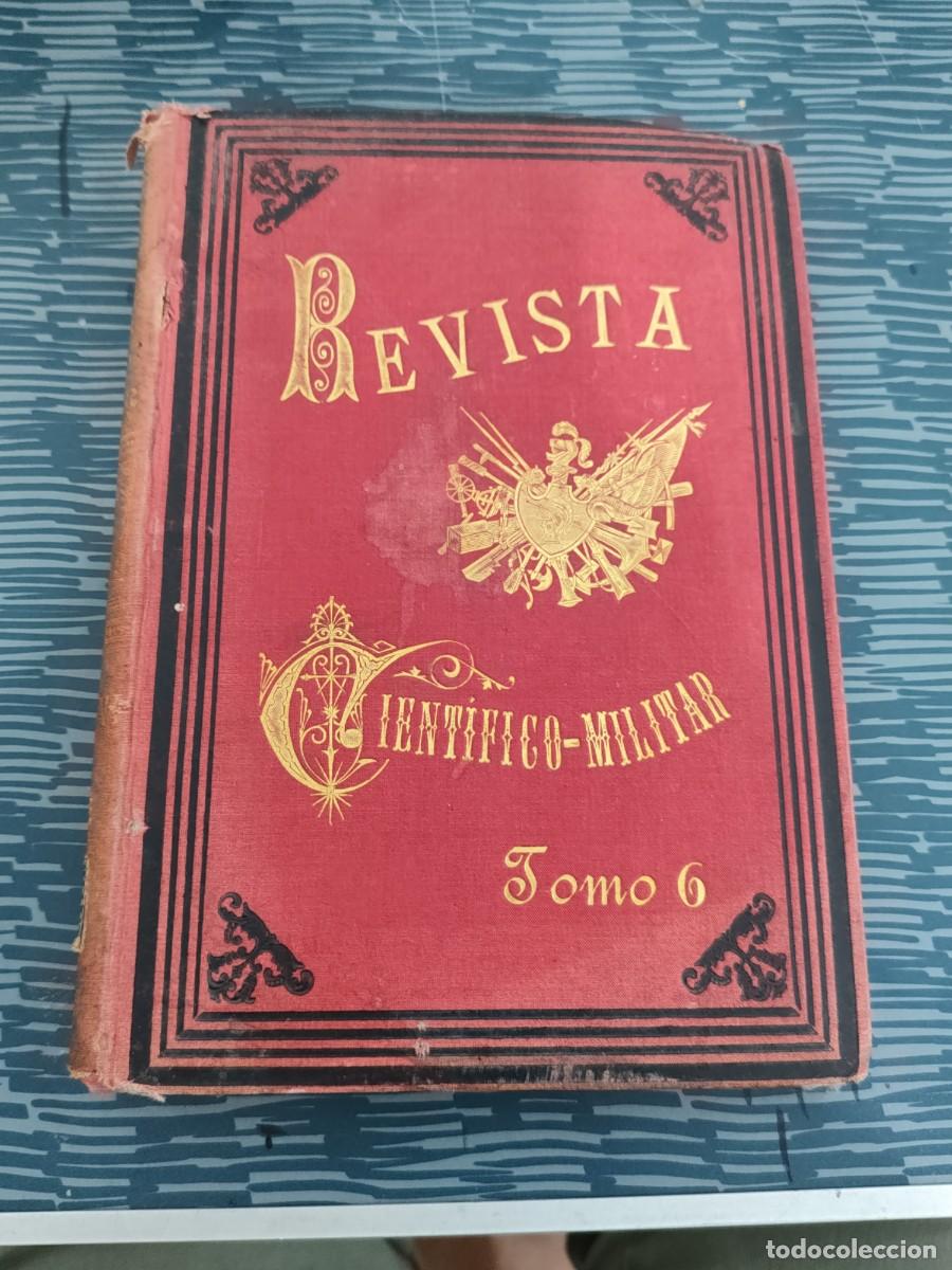 Libros antiguos: REVISTA CIENT&Iacute;FICO-MILITAR,TOMO VI, BARCELONA,1883,792 P&Aacute;GINAS