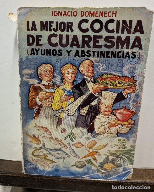 Libros antiguos: La mejor cocina de Cuaresma: Ayunos y Abstinencias - Ignacio Domenech - Quintilla y Cardona - 2&ordf; ed.