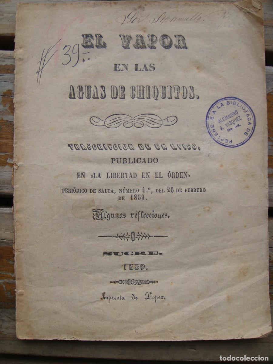 Libros antiguos: EL VAPOR EN LAS AGUAS DE CHIQUITOS. Transcripci&oacute;n de un aviso publicado de Mariano Reyes Cardona
