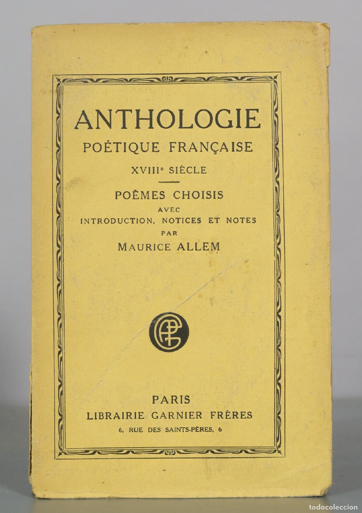 Libros antiguos: Anthologie Po&eacute;tique Fran&ccedil;aise - XVIIIe Si&egrave;cle - Po&egrave;mes Choisis - Maurice Allem - Librairie Garnier