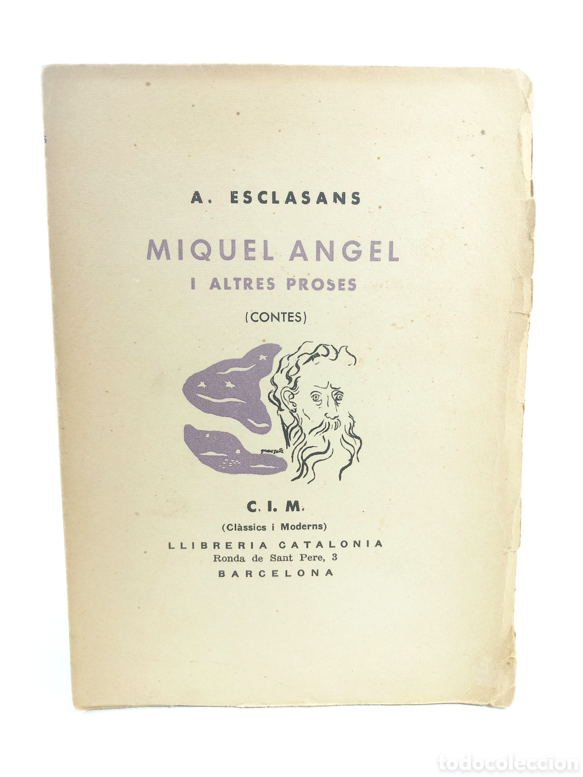 Libros antiguos: Miquel Angel i Altres Proses. Esclasans. Llibreria Catalonia, 1933. Catal&aacute;n. Dedicado autor.