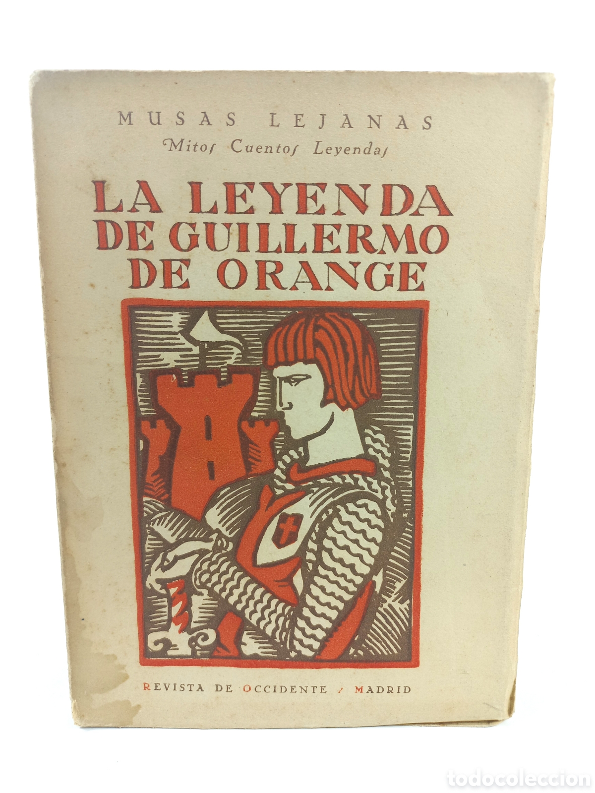 Libros antiguos: La Leyenda de Guillermo de Orange. Musas Lejanas. Pablo Tuffrau. Revista de Occidente, 1925. Intonso