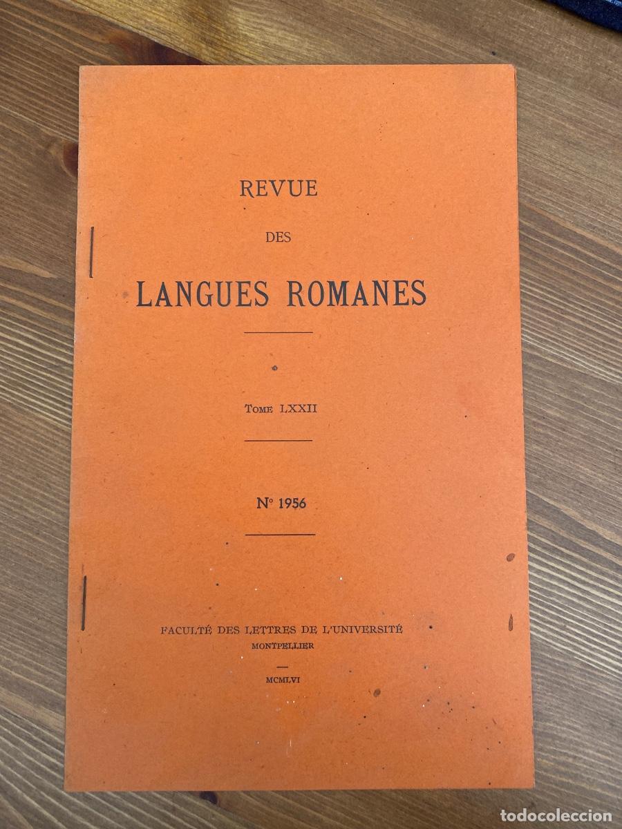 Libros antiguos: REVUE DES LANGUES ROMANES TOME LXXII N&ordm; 1956 FACULTE DES LETRES UNIVERSITE MONTPELLIER 1956