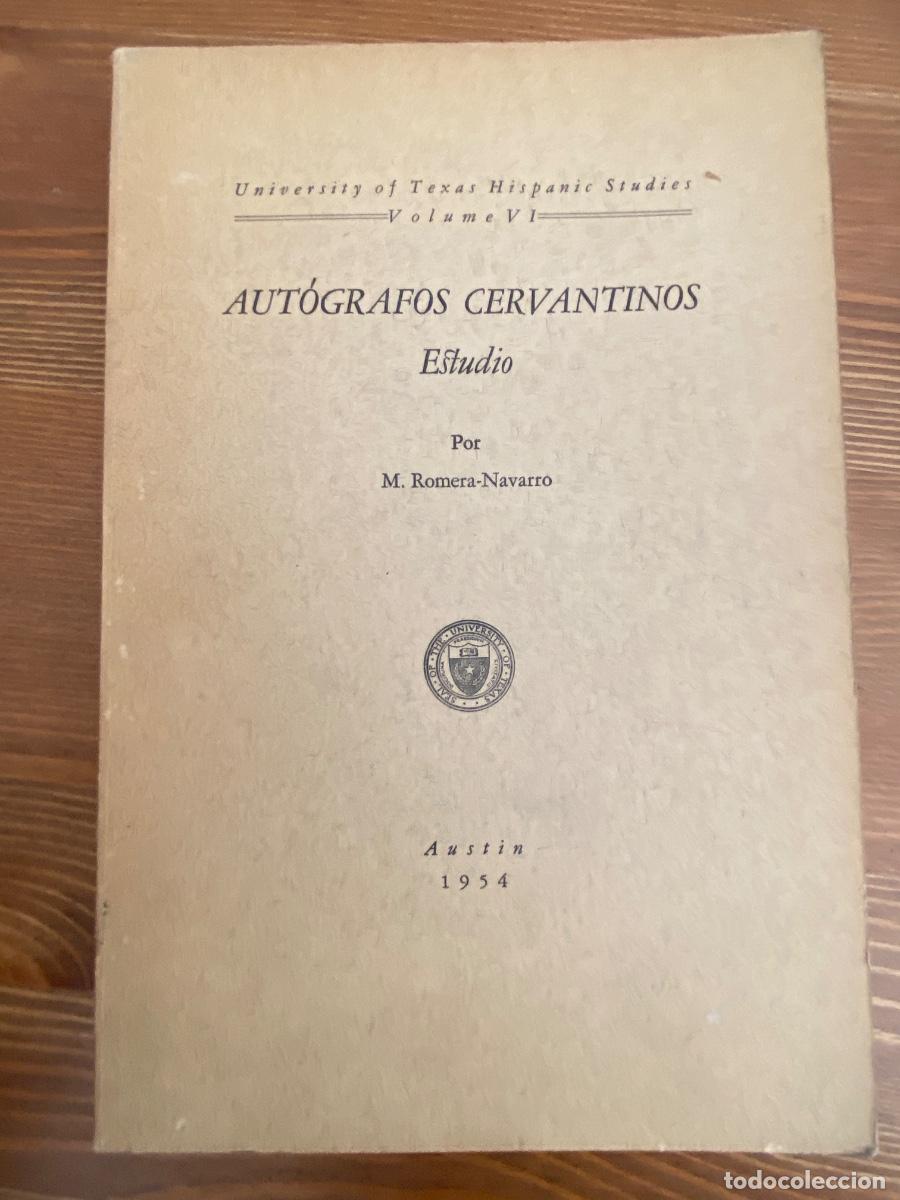 Libros antiguos: AUTOGRAFOS CERVANTINOS ESTUDIO. ROMERA NAVARRO 1954. UNIVERSITY OF TEXAS