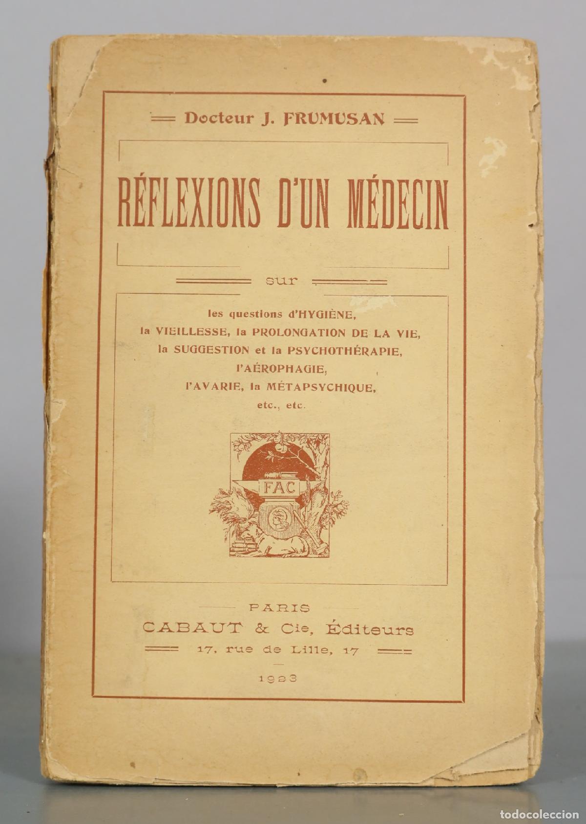 Libros antiguos: R&eacute;flexions d'un m&eacute;decin - Docteur J. Frumusan - Cabaut & Cie