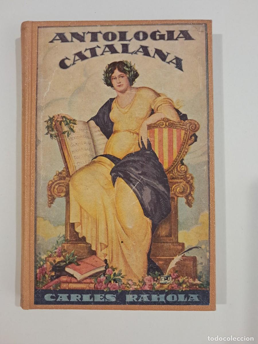 Libros antiguos: LLIBRE. Antologia catalana. Carles Rahola. 1933. Pr&ograve;leg de Pompeu Fabra.