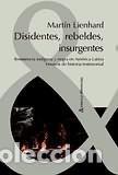 Libri: Disidentes, rebeldes, insurgentes. Resistencia ind&iacute;gena y negra en Am&eacute;rica Latina. Ensayos de
